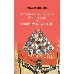 Spartaküs’ten Paris Komünü’ne Ütopyacılar ve Komünizmin Öncülleri
