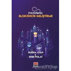 Polygon ile Blokzincir Geliştirme - Buğra Ayan - Maarif Mektepleri