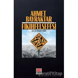 Fıkıh Felsefesi - Ahmet Bayraktar - Maarif Mektepleri