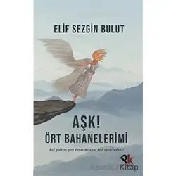 Aşk! Ört Bahanelerimi - Elif Sezgin Bulut - Panu Kitap