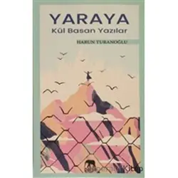 Yaraya Kül Basan Yazılar - Harun Turanoğlu - Parya Kitap