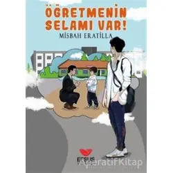 Öğretmenin Selamı Var! - Misbah Eratilla - Efsus Yayınları