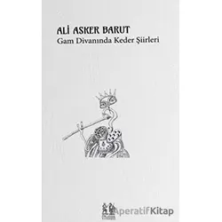 Gam Divanında Keder Şiirleri - Ali Asker Barut - Pikaresk Yayınevi