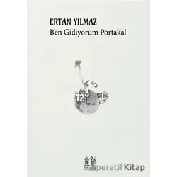Ben Gidiyorum Portakal - Ertan Yılmaz - Pikaresk Yayınevi