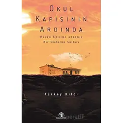Okul Kapısının Ardında - Türkay Kılcı - Mavi Nefes Yayınları
