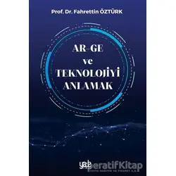 Ar-Ge ve Teknolojiyi Anlamak - Fahrettin Öztürk - Yade Kitap