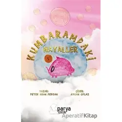 Kumbaramdaki Hayaller - Petek Akan Pekcan - Parya Kitap