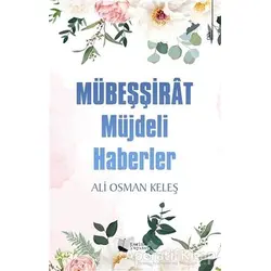 Mübeşşirat Müjdeli Haberler - Ali Osman Keleş - Karina Yayınevi