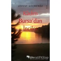 Kadim Bursa’dan İnciler - Levent Göçmenöz - Karina Yayınevi