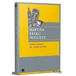 Mantığa Dayalı İngilizce - Ayhan Öztürk - Akademik Kitaplar