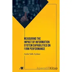 Measuring The Impact Of Information System Capabilities On Firm Performance