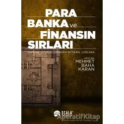 Para Banka ve Finansın Sırları - Mehmet Baha Karan - Scala Yayıncılık