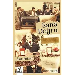 Sana Doğru - Aşık Fidani - Ark Kitapları