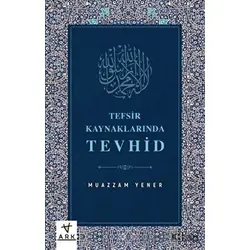 Tefsir Kaynaklarında Tevhid - Muazzam Yener - Ark Kitapları