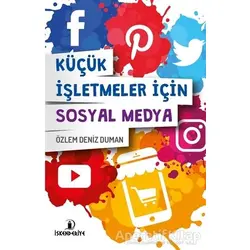 Küçük İşletmeler için Sosyal Medya - Özlem Deniz Duman - İskenderiye Yayınları