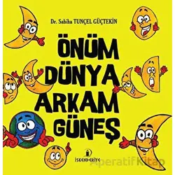 Önüm Dünya Arkam Güneş - Sabiha Tunçel Güçtekin - İskenderiye Yayınları