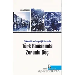Türk Romanında Zorunlu Göç Psikanalitik ve Sosyolojik Bir Analiz - Kolektif - Doğu Kütüphanesi