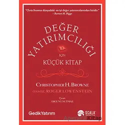 Değer Yatırımcılığı İçin Küçük Kitap - Christopher H. Browne - Scala Yayıncılık