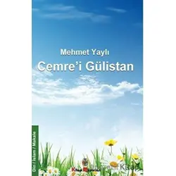 Cemre’i Gülistan - Mehmet Yaylı - Kitap Müptelası Yayınları