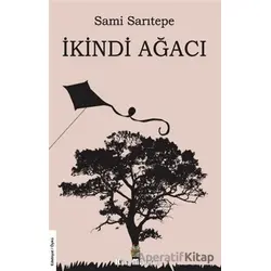 İkindi Ağacı - Sami Sarıtepe - Kitap Müptelası Yayınları