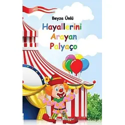 Hayallerini Arayan Palyaço - Beyza Ünlü - Kitap Müptelası Yayınları