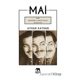 Mai - Bir Mehmet Akif İnan Romanı - Ayhan Kayhan - Parya Kitap