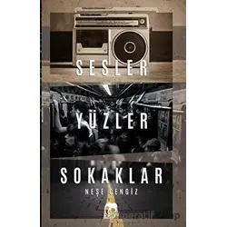 Sesler Yüzler Sokaklar - Neşe Cengiz - Parya Kitap
