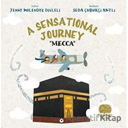 A Sensational Journey - Mecca - Jenny Molendyk Divleli - Karavan Çocuk Yayınları