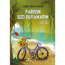 Pardon Sizi Duyamadım - Tuğba Güven Alkan - Yakın Kitabevi