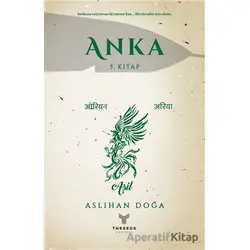 Anka 5. Kitap - Aslıhan Doğa - Theseus Yayınevi