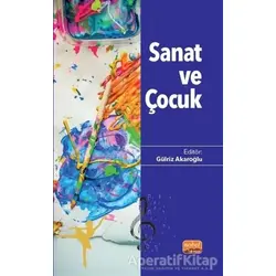 Sanat ve Çocuk - Gülriz Akaroğlu - Nobel Bilimsel Eserler