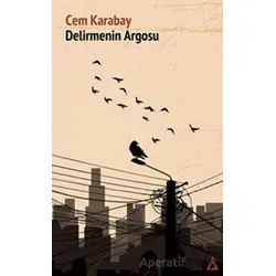 Delirmenin Argosu - Cem Karabay - Kanon Kitap