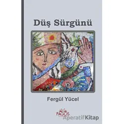 Düş Sürgünü - Fergül Yücel - Pagos Yayınları