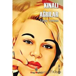 Kınalı Ağrılar - Tülay Turkan - Kitap Müptelası Yayınları