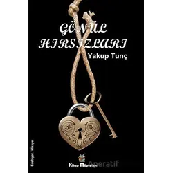Gönül Hırsızları - Yakup Tunç - Kitap Müptelası Yayınları