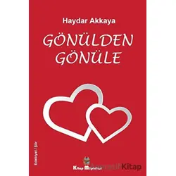 Gönülden Gönüle - Haydar Akkaya - Kitap Müptelası Yayınları