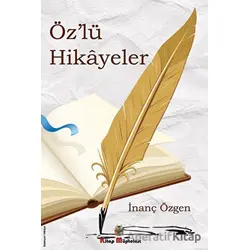 Özlü Hikayeler - İnanç Özgen - Kitap Müptelası Yayınları