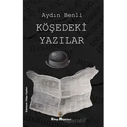 Köşedeki Yazılar - Aydın Benli - Kitap Müptelası Yayınları