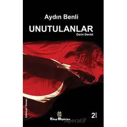 Unutulanlar - Derin Devlet - Aydın Benli - Kitap Müptelası Yayınları