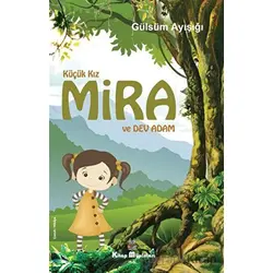Küçük Kız Mira ve Dev Adam - Gülsüm Ayışığı - Kitap Müptelası Yayınları