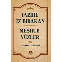 Tarihe İz Bırakan Meşhur Yüzler - Mehmet Akbulut - Mevsimler Kitap