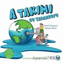 A Takımı: Su Tasarrufu - İsmail Bayazıt - Turkuvaz Çocuk