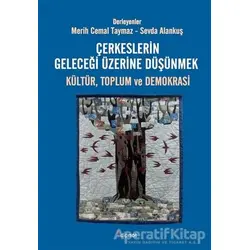 Çerkeslerin Geleceği Üzerine Düşünmek - Sevda Alankuş - Dipnot Yayınları