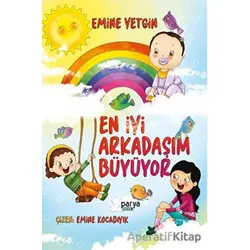 En İyi Arkadaşım Büyüyor - Emine Yetgin - Parya Kitap