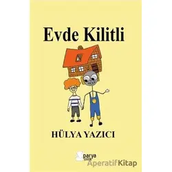 Evde Kilitli - Hülya Yazıcı - Parya Kitap