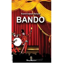 Bando - Kamil Samet Selçuk - Kitap Müptelası Yayınları