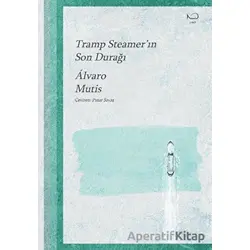 Tramp Steamer’ın Son Durağı - Alvaro Mutis - Yedi Yayınları