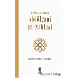 Bir Müfessir Olarak Abdülgani en-Nablusi - Mehmed Zahid Tığlıoğlu - İnsan Yayınları