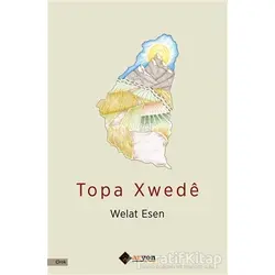 Topa Xwede - Welat Esen - Aryen Yayınları