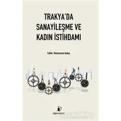 Trakyada Sanayileşme ve Kadın İstihdamı - Kolektif - İskenderiye Yayınları